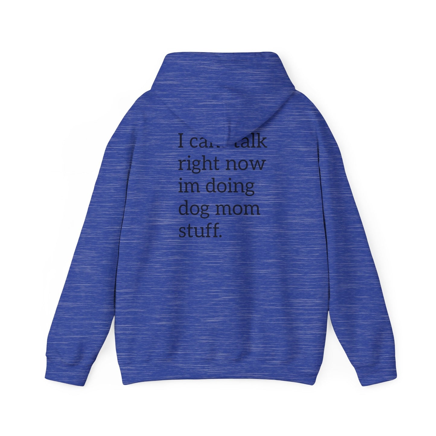 Pawsh Dog Mom Sweatshirt, I Cant Talk Right Now Im Doing Dog Mom Stuff Printify