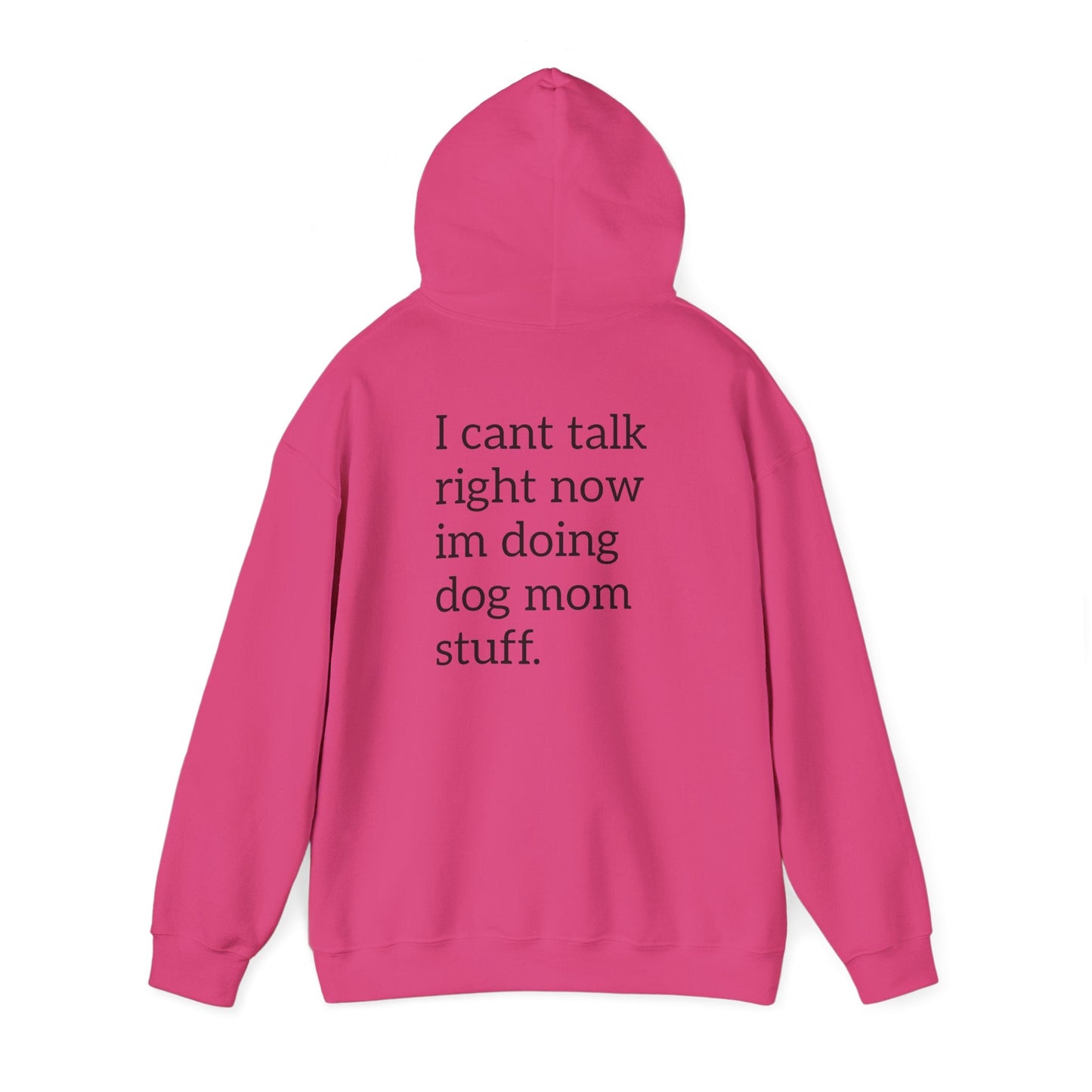 Pawsh Dog Mom Sweatshirt, I Cant Talk Right Now Im Doing Dog Mom Stuff Printify