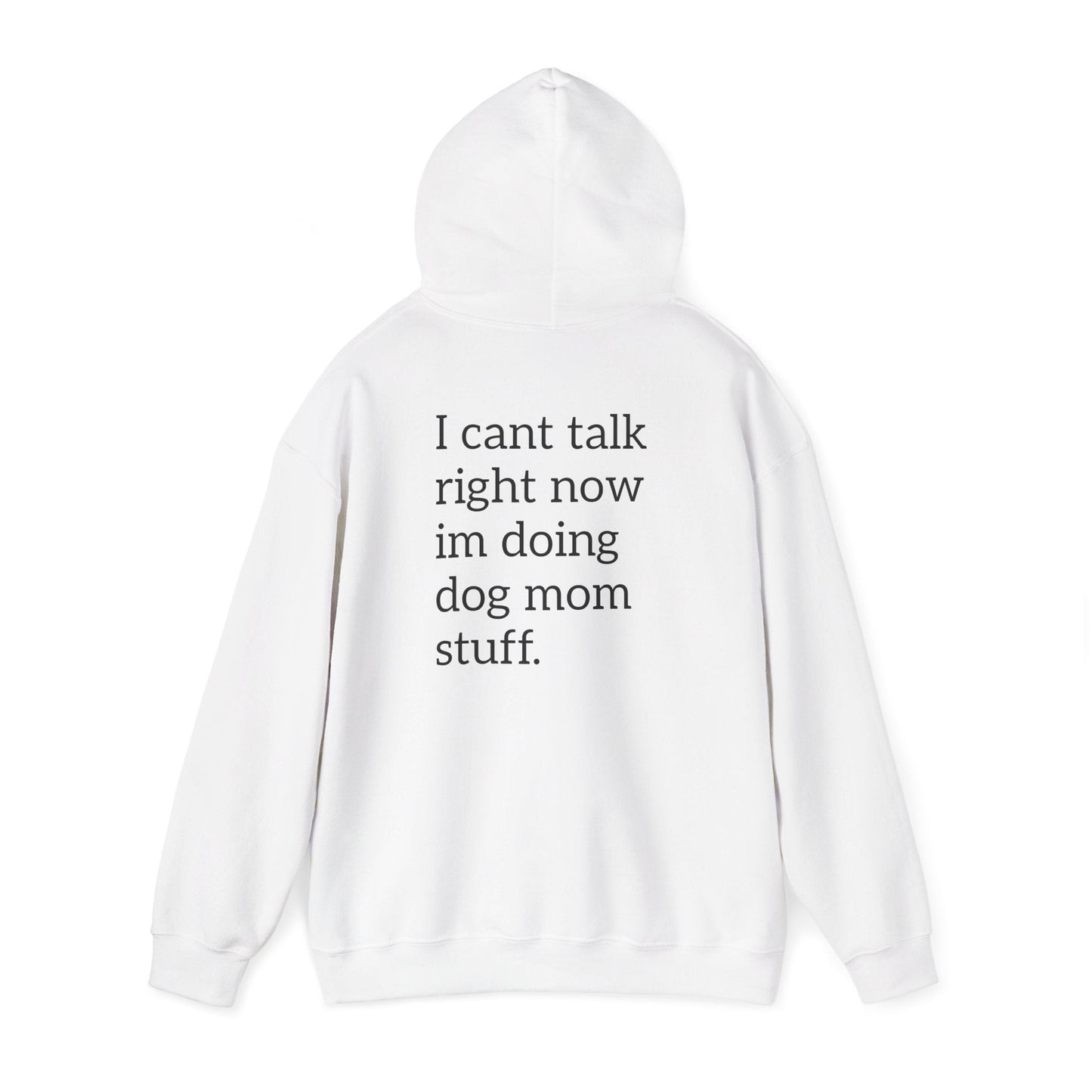 Pawsh Dog Mom Sweatshirt, I Cant Talk Right Now Im Doing Dog Mom Stuff Printify