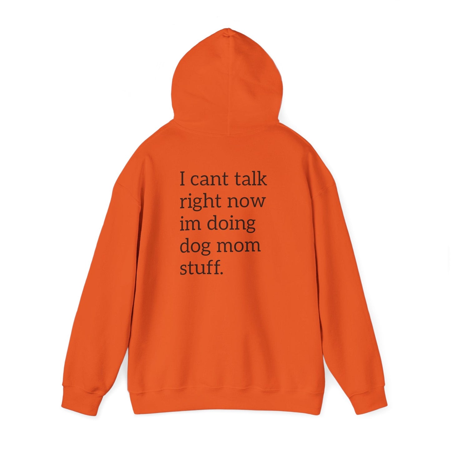 Pawsh Dog Mom Sweatshirt, I Cant Talk Right Now Im Doing Dog Mom Stuff Printify