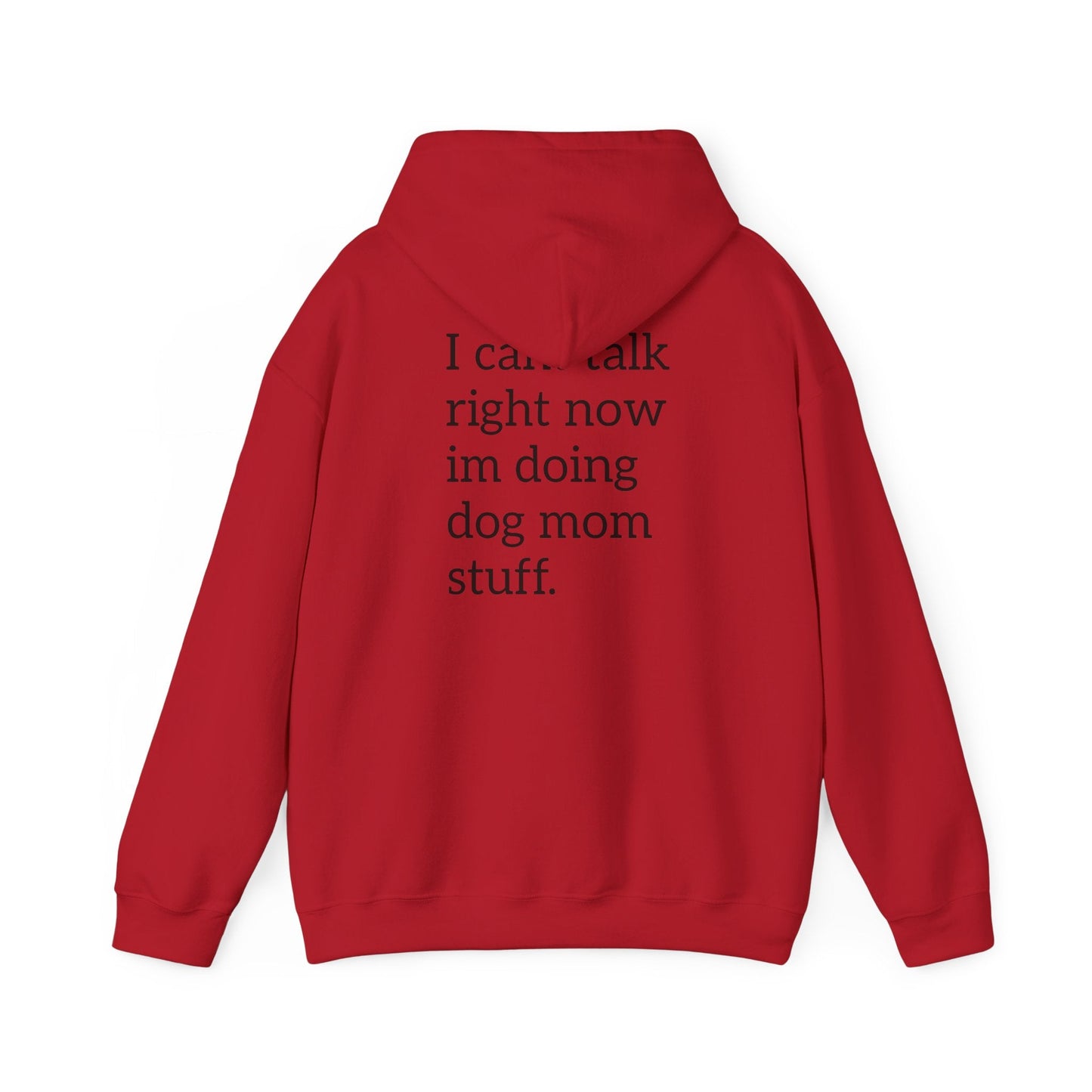 Pawsh Dog Mom Sweatshirt, I Cant Talk Right Now Im Doing Dog Mom Stuff Printify