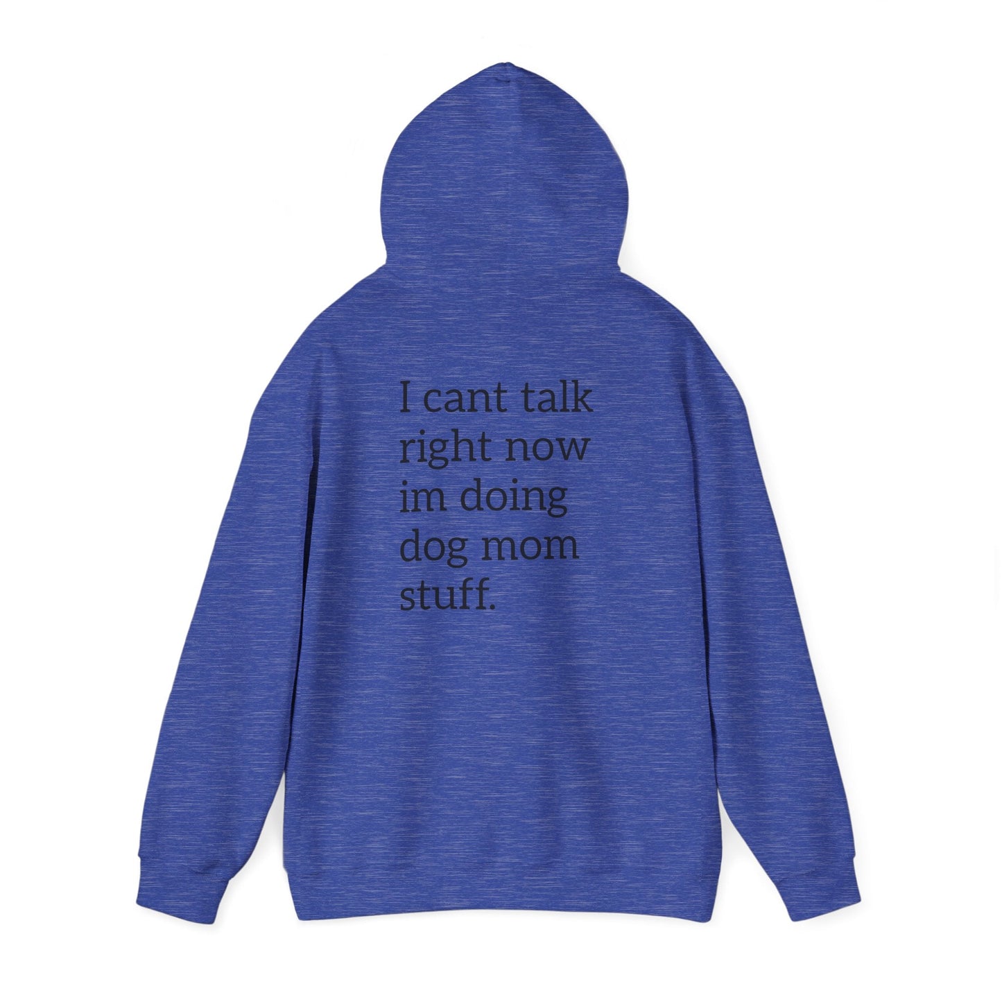 Pawsh Dog Mom Sweatshirt, I Cant Talk Right Now Im Doing Dog Mom Stuff Printify