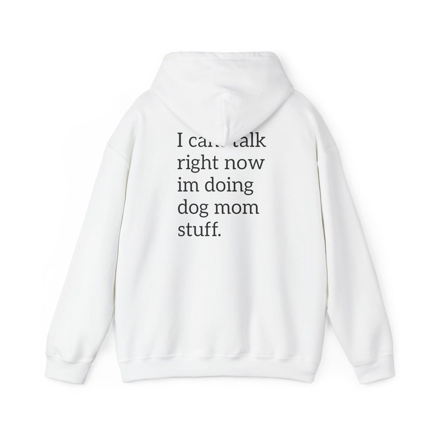 Pawsh Dog Mom Sweatshirt, I Cant Talk Right Now Im Doing Dog Mom Stuff Printify