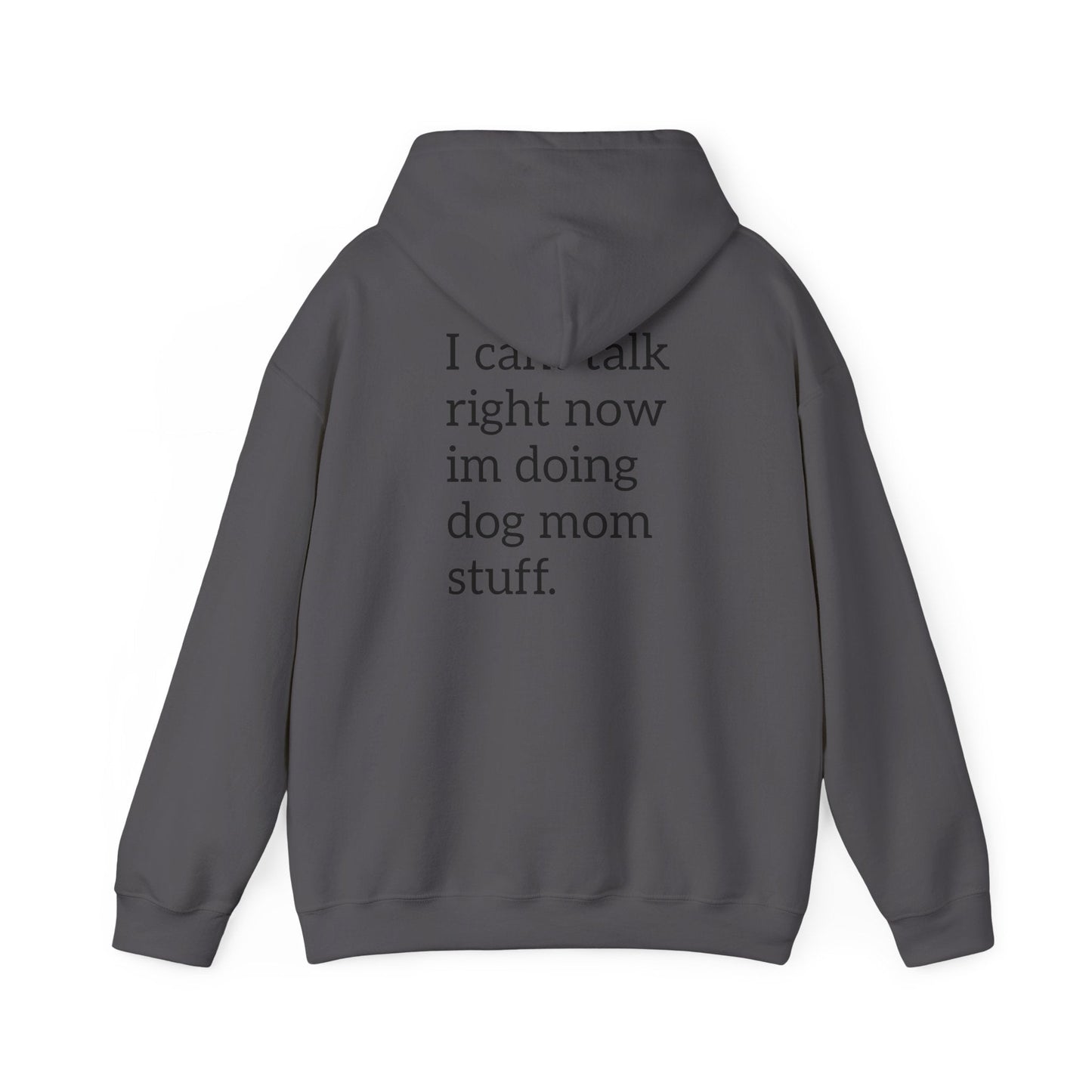 Pawsh Dog Mom Sweatshirt, I Cant Talk Right Now Im Doing Dog Mom Stuff Printify