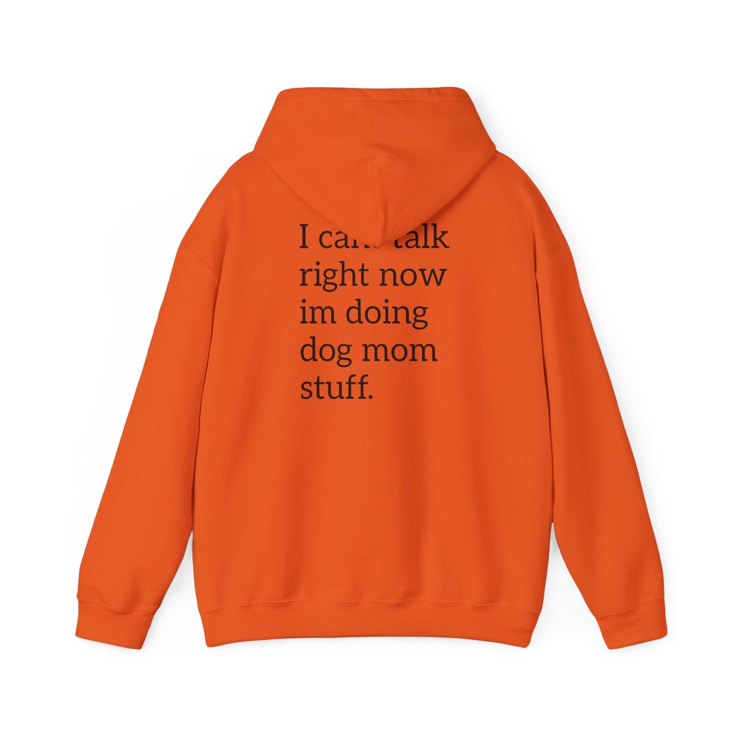 Pawsh Dog Mom Sweatshirt, I Cant Talk Right Now Im Doing Dog Mom Stuff Printify