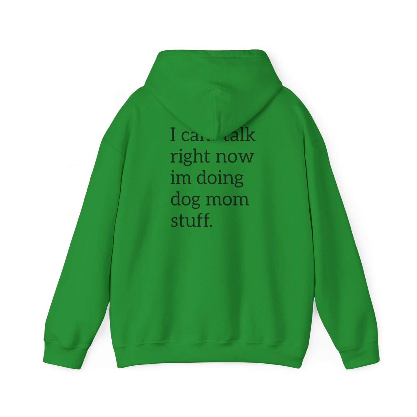 Pawsh Dog Mom Sweatshirt, I Cant Talk Right Now Im Doing Dog Mom Stuff Printify