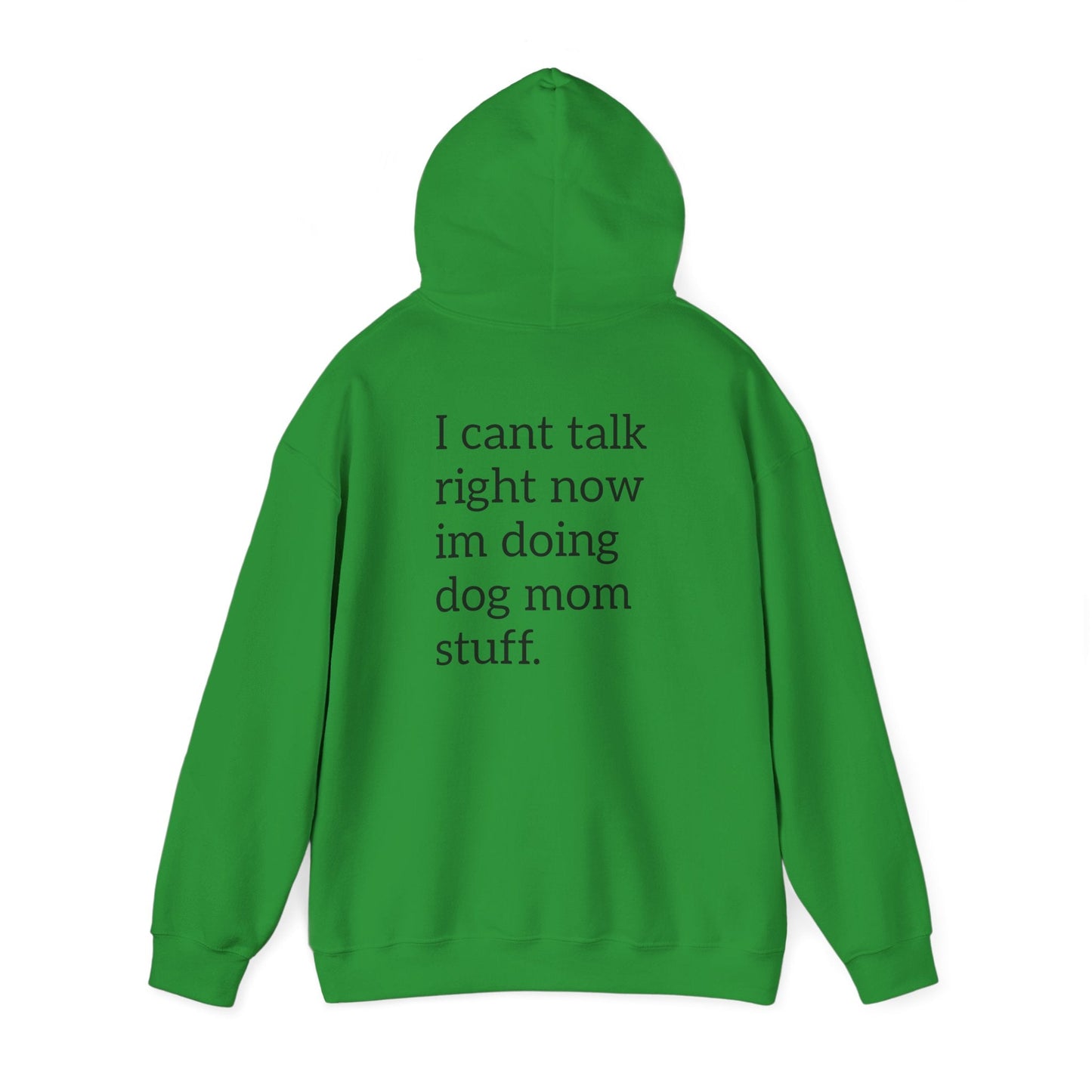 Pawsh Dog Mom Sweatshirt, I Cant Talk Right Now Im Doing Dog Mom Stuff Printify