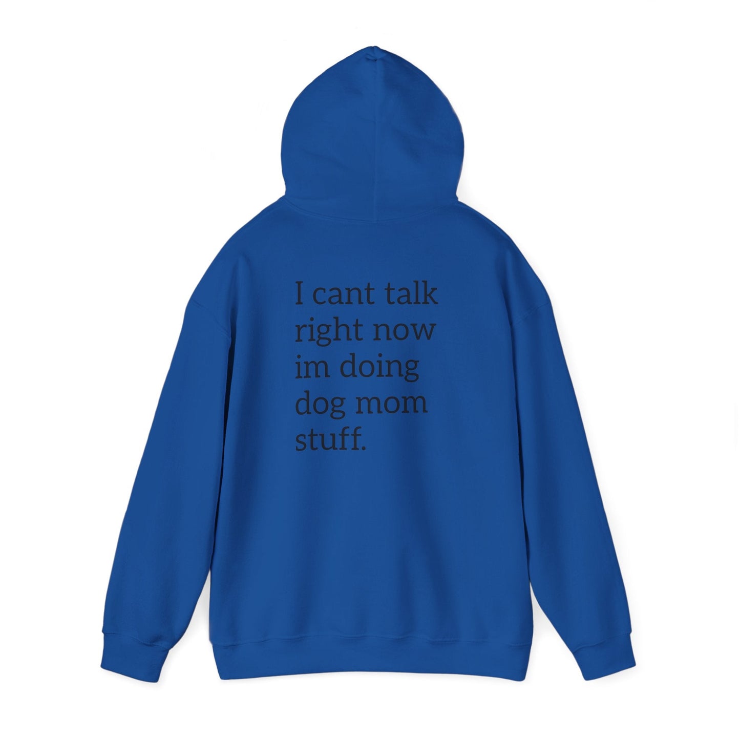 Pawsh Dog Mom Sweatshirt, I Cant Talk Right Now Im Doing Dog Mom Stuff Printify