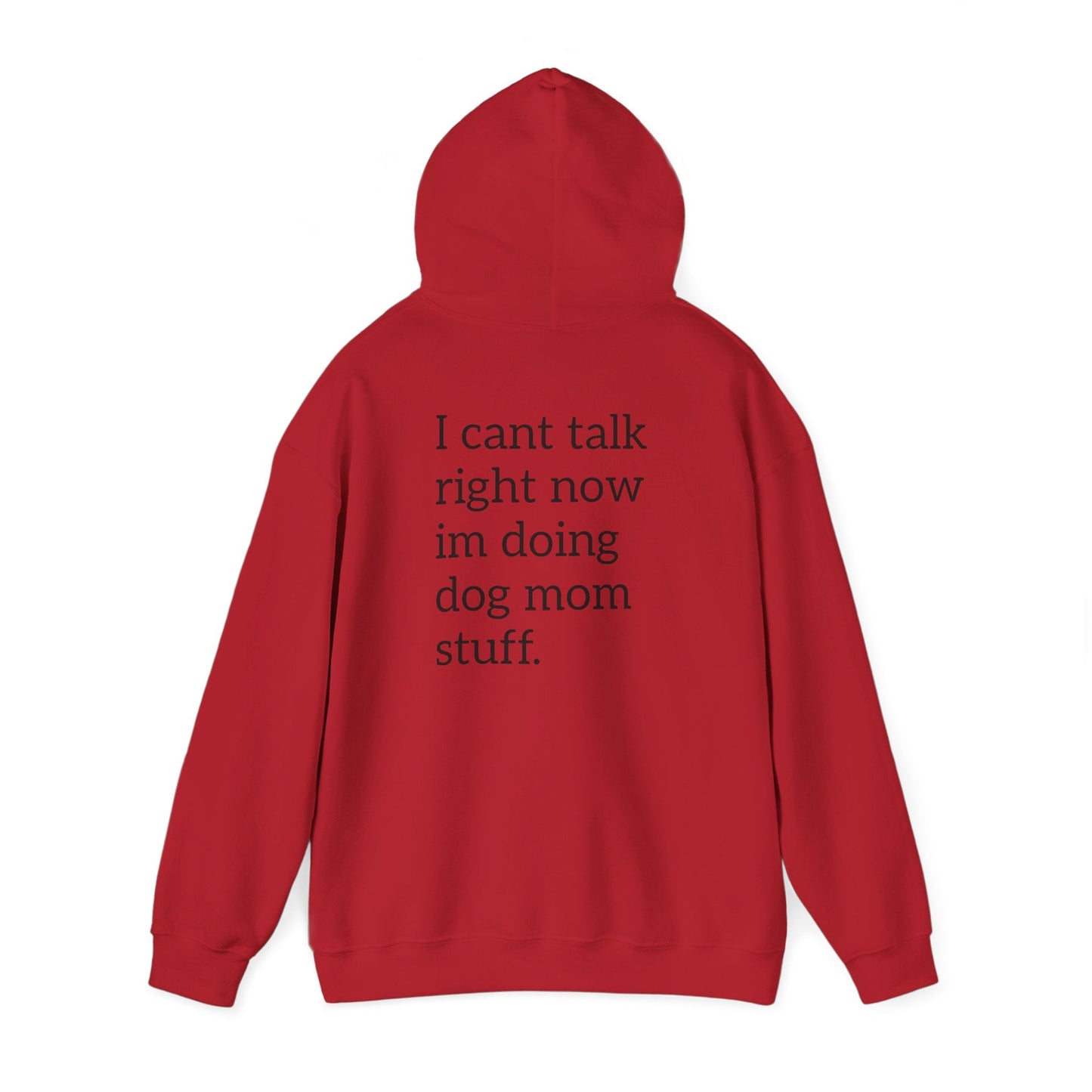 Pawsh Dog Mom Sweatshirt, I Cant Talk Right Now Im Doing Dog Mom Stuff Printify