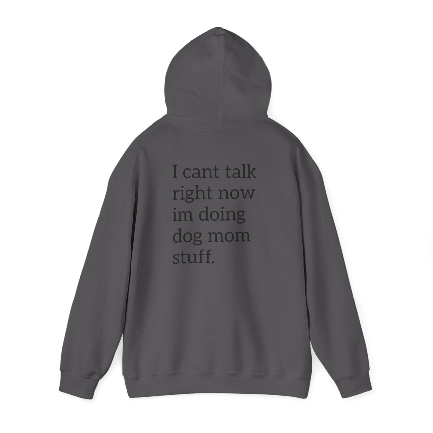 Pawsh Dog Mom Sweatshirt, I Cant Talk Right Now Im Doing Dog Mom Stuff Printify