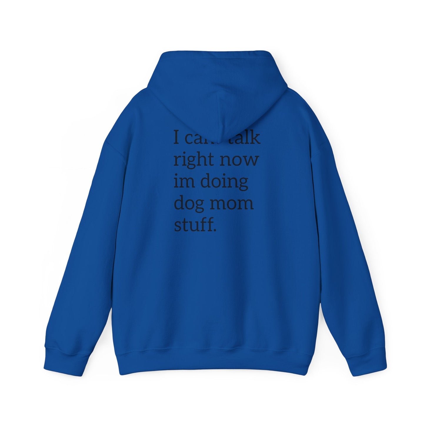 Pawsh Dog Mom Sweatshirt, I Cant Talk Right Now Im Doing Dog Mom Stuff Printify