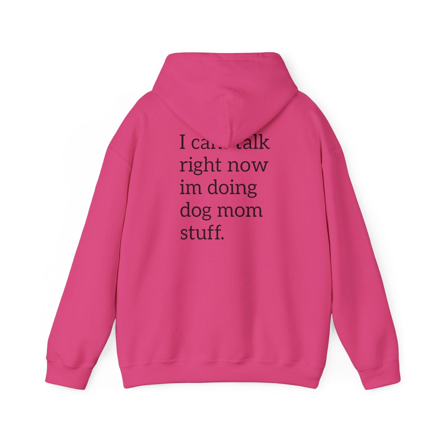 Pawsh Dog Mom Sweatshirt, I Cant Talk Right Now Im Doing Dog Mom Stuff Printify