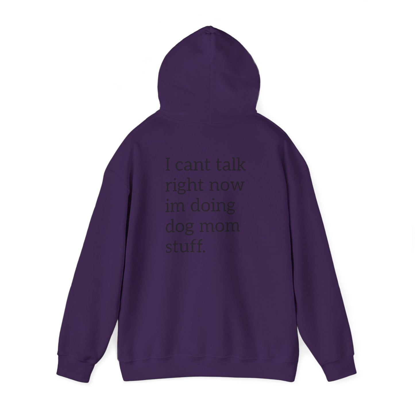 Pawsh Dog Mom Sweatshirt, I Cant Talk Right Now Im Doing Dog Mom Stuff Printify