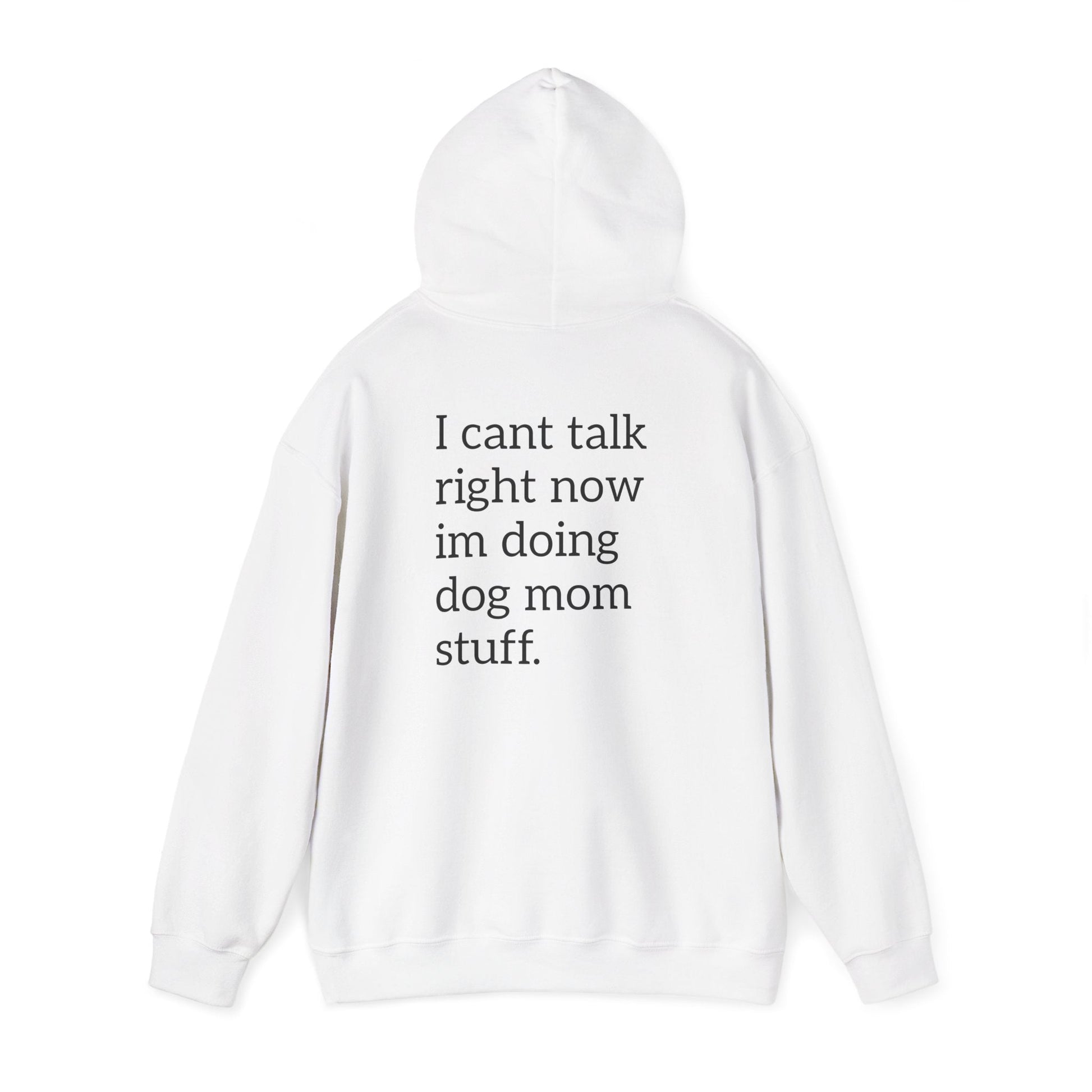 Pawsh Dog Mom Sweatshirt, I Cant Talk Right Now Im Doing Dog Mom Stuff Printify