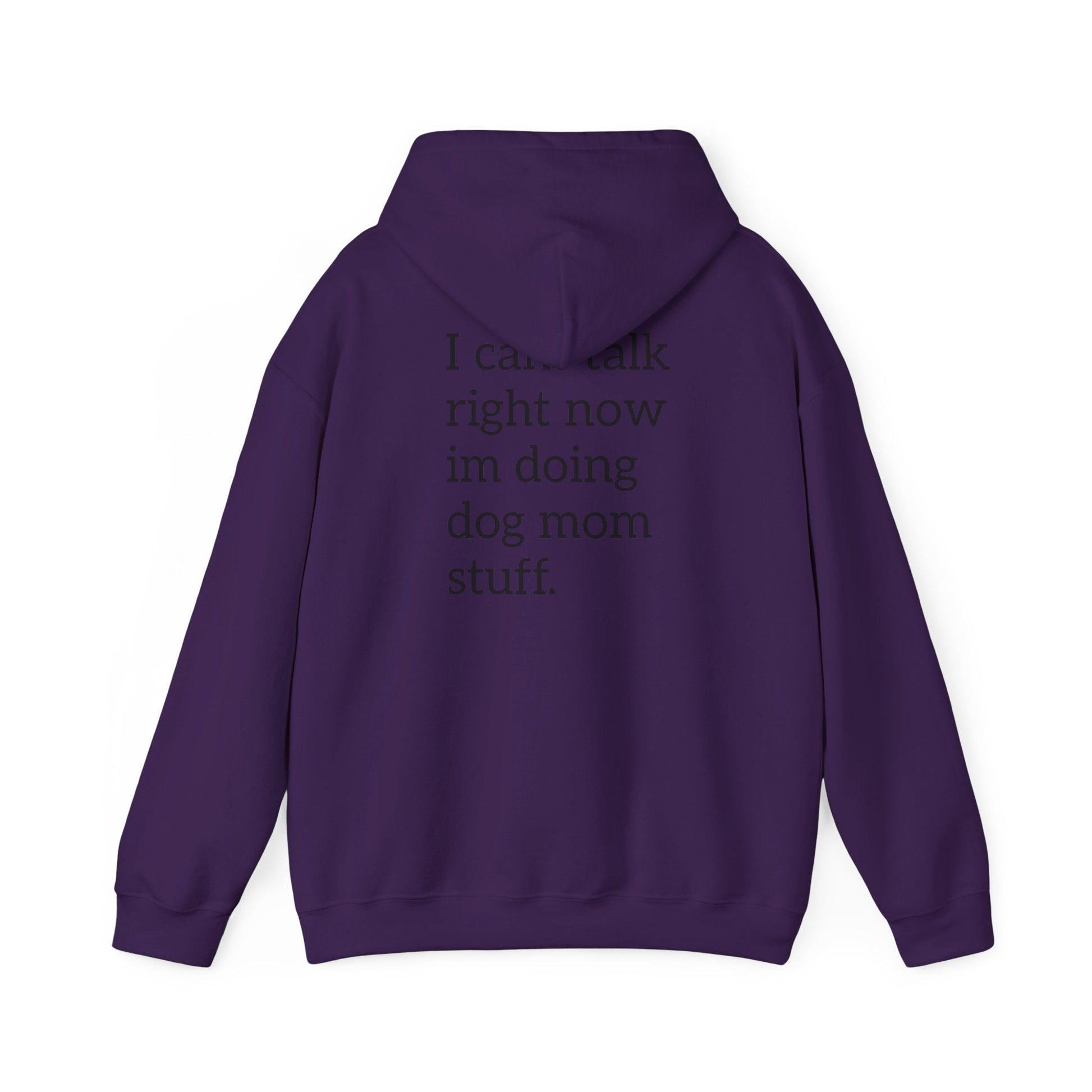 Pawsh Dog Mom Sweatshirt, I Cant Talk Right Now Im Doing Dog Mom Stuff Printify