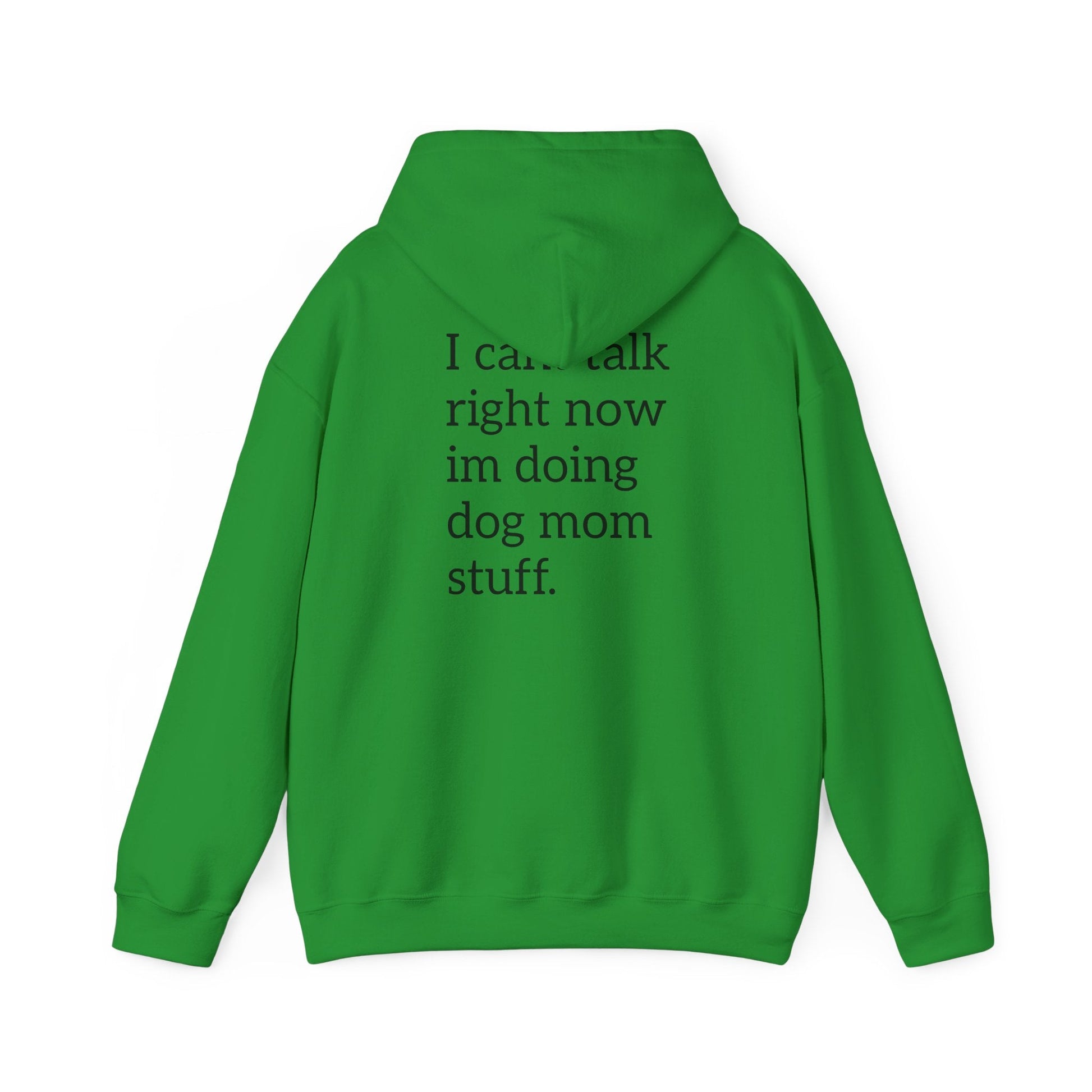 Pawsh Dog Mom Sweatshirt, I Cant Talk Right Now Im Doing Dog Mom Stuff Printify