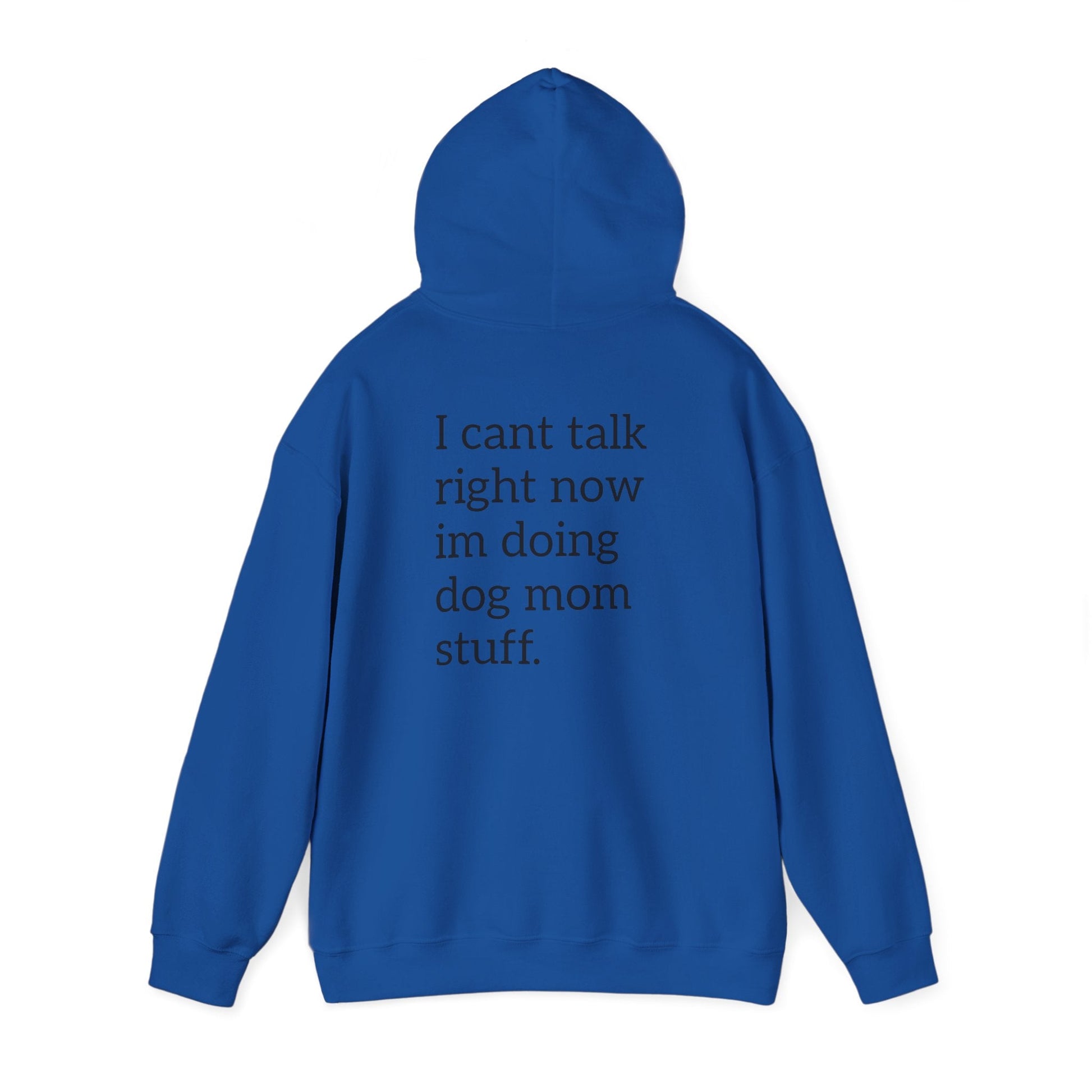 Pawsh Dog Mom Sweatshirt, I Cant Talk Right Now Im Doing Dog Mom Stuff Printify