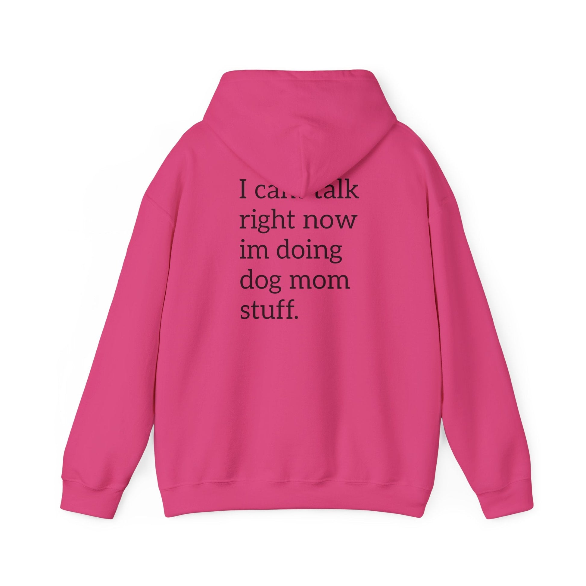 Pawsh Dog Mom Sweatshirt, I Cant Talk Right Now Im Doing Dog Mom Stuff Printify
